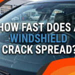 How Fast Does a Windshield Crack Spread?